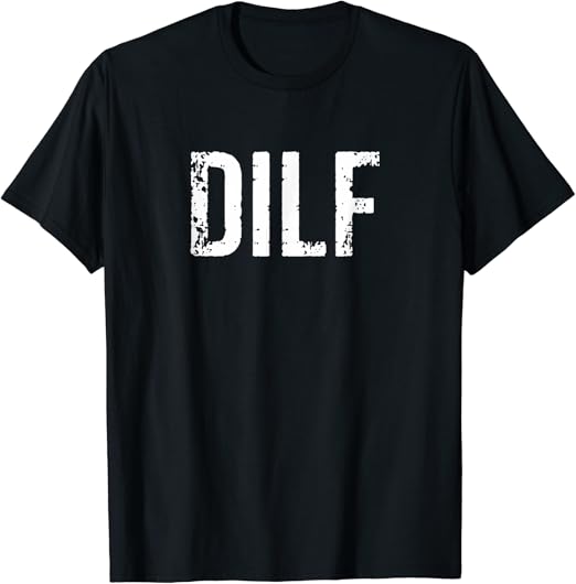 grunt style dilf shirt